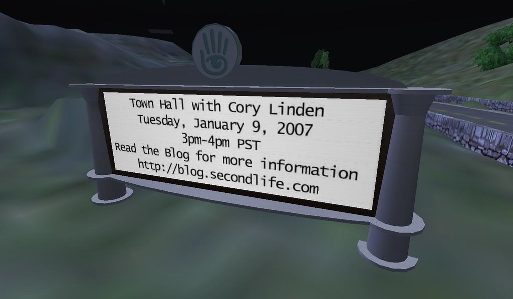 I found this sign at the Isabel Infohub where the Lindens are advertising a Town Hall with Cory Linden on January 9th of last year. That's more than a year old. Cory Linden was in the national news recently regarding his firing/layoff/resignation/whatever from Linden Lab due to indiferences with Philip Rosedale. Town Halls are also a thing of the past that rarely (if ever), happen anymore. Speaking about out-dated information, the linden radio hasn't had anything new for a couple years as well. It's all the same interviews, tips and music. Philip Linden did a podcast interview recently, and I haven't heard anything about that either on the radio. Even Linden Lab's own newsletter is pretty far outdated. The last issue of Second Opinion dates back to August of 2007. Posted by Second Life Resident Dedric Mauriac. Visit Isabel.
