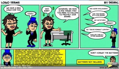 I noticed a few comics that Banana Stein had over on Los Arboles last night. They were funny situations where he was trying to explain what he did with virtual worlds, but that the other people just didn't get it. I asked him about it and he pointed me to Bitstrips. I checked it out and created a profile for Dedric. It is highly customizable and all flash-based. In the end, I created a parody of the whole inSLâ¢ branding issue lately. From Dedric Mauriac via blogHUD.com